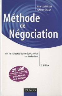Méthode de négociation - On ne naît pas bon négociateur, on le devient - 2e édition