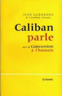 Caliban parle - suivi de : Conversion à l'humain (Littérature Française)