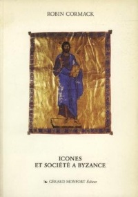 Icônes et société à Byzance