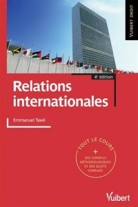 Relations internationales - Tout le cours + des conseils méthodologiques et des sujets corrigés