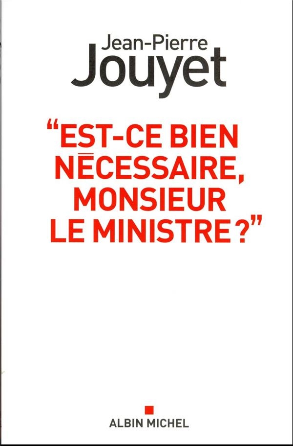 Est-ce bien nécessaire Monsieur le Ministre ?