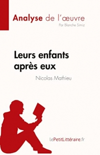 Leurs enfants après eux de Nicolas Mathieu (Analyse de l'œuvre): Résumé complet et analyse détaillée de l'oeuvre
