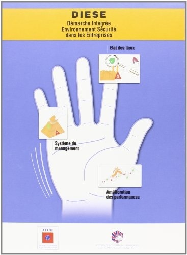 Diese: Démarche Integree Environnement Securite Dans les Entreprises Guide Méthodologique Environnem