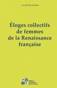 Eloges collectifs de femmes de la renaissance francaise