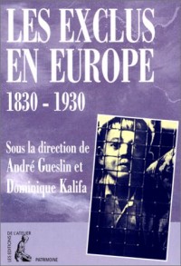 Les exclus en Europe : 1830-1930, [actes du colloque, Paris VIII, 22-24 janvier 1998]
