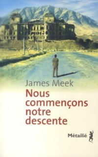 Nous commençons notre descente