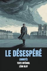 Le Désespéré (Annoté): Texte Intégral