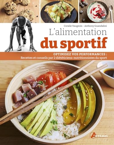 L'alimentation du sportif: Optimisez vos performances : Recettes et conseils par 2 diététiciens-nutritionnistes du sport
