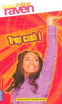 Phénomène Raven, Tome 7 : Trop cash !