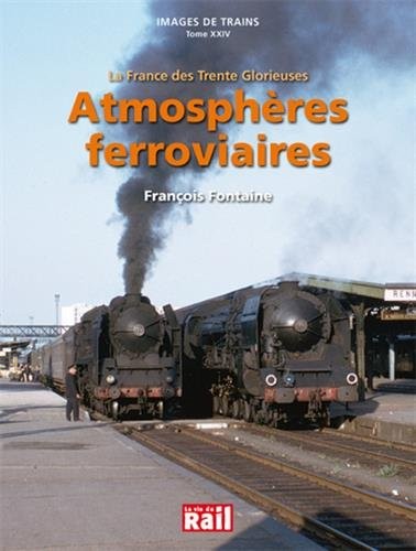 Images de trains tome 24 Atmosphères ferroviaires