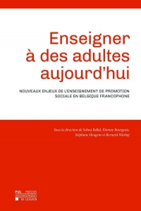 Enseigner à des adultes aujourd'hui : Nouveaux enjeux de l'enseignement de promotion sociale en Belgique francophone