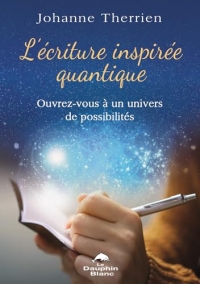 L'écriture inspirée quantique - Ouvrez-vous à un univers de possibilités