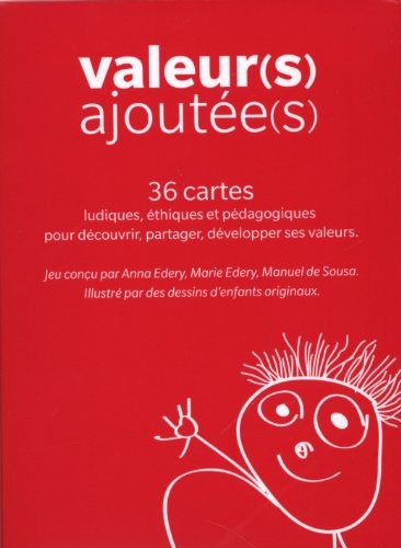 Valeur(s) ajoutée(s) : 36 cartes ludiques, éthiques et pédagogiques pour découvrir, partager, développer ses valeurs