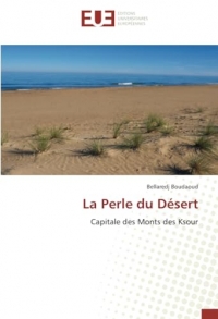 La Perle du Désert: Capitale des Monts des Ksour