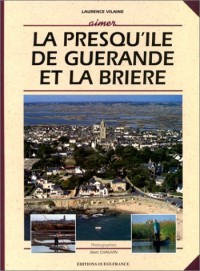 La Presqu'Ile de Guerande et la Brière