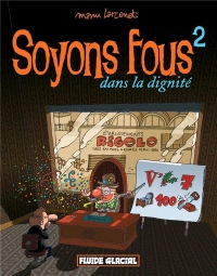 Soyons fous - tome 02 - nouvelle édition: Dans la dignité