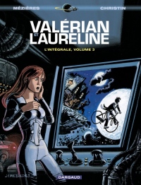 Valérian et Laureline l'Intégrale, volume 3 : L'ambassadeur des ombres ; Sur les terres truquées ; Les héros de l'équinoxe