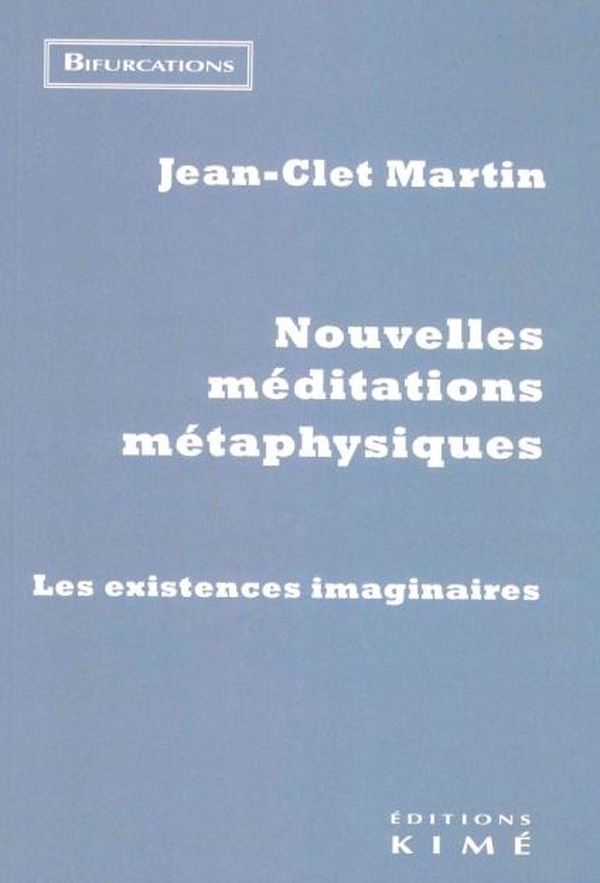 Nouvelles méditations métaphysiques: Les existences imaginaires