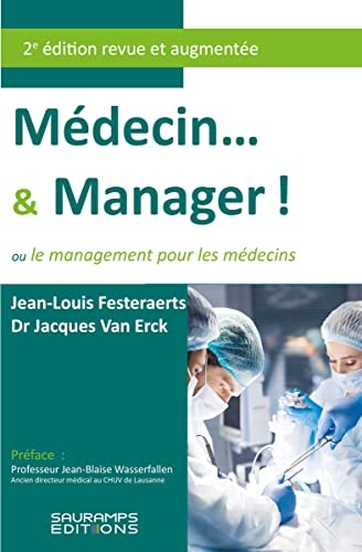 Médecin...& manager. 2ed éd revue et augmentée