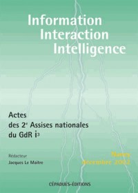 Actes des deuxièmes assises nationales du GDR i3 Information Interaction Intelligence
