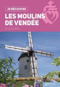 Je Découvre les Moulins de la Vendée