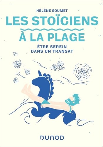 Les Stoïciens à la plage: Être serein dans un transat