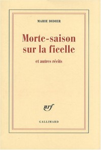 Morte-saison sur la ficelle et autres récits