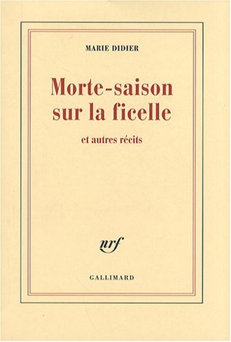 Morte-saison sur la ficelle et autres récits