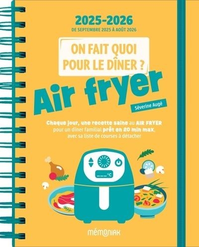 On fait quoi pour le dîner ? Agenda Mémoniak 2026, 12 mois/soirs de recettes au airfryer