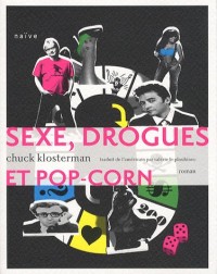 Sexe, drogues et pop-corn