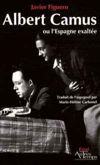Albert Camus ou l'Espagne exaltée