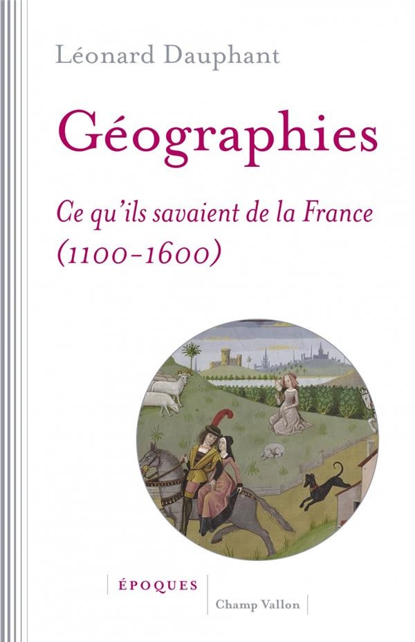 Géographies : Ce qu'ils savaient de la France (1100-1600)