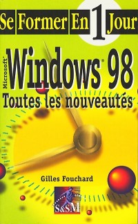 WINDOWS 98. Toutes les nouveautés