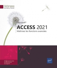 Access 2021 - Maîtrisez les fonctions avancées