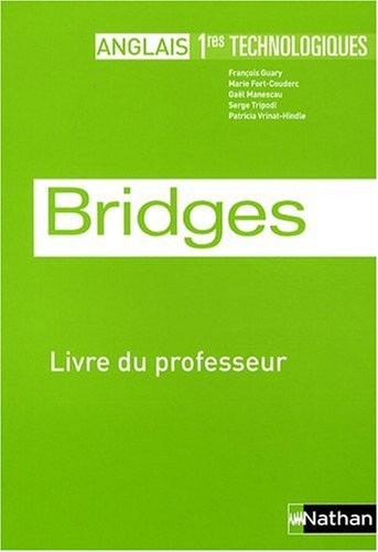 Anglais 1e technologiques Bridges : Livre du professeur