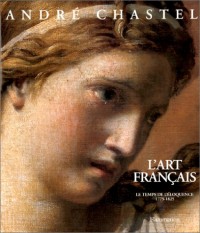 L'Art français, tome 4 : Le temps de l'éloquence, 1775-1825