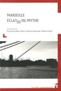 Marseille, éclat(s) du mythe