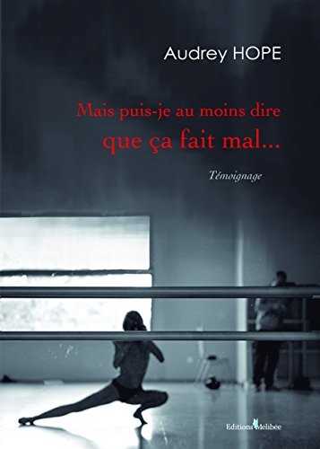 Mais puis-je au moins dire que ça fait mal...