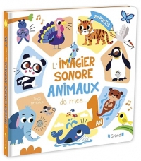 L'imagier sonore des animaux de mes 1 an – Livre d'éveil – Dès 1 an