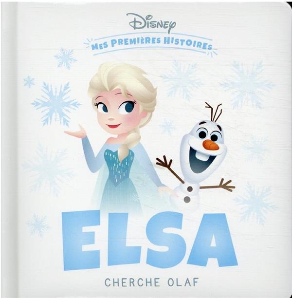 DISNEY - Mes Premières Histoires - Elsa cherche Olaf