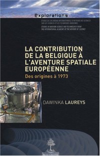 La contribution de la Belgique à l'aventure spatiale européenne : Des origines à 1973