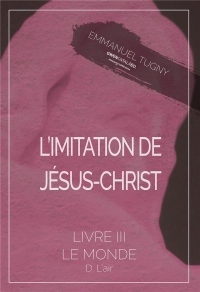 L'imitation de Jésus-Christ: Livre III, D. L'air