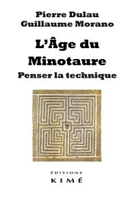 L'Age du Minotaure - Penser la Technique