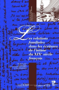 Les relations familiales dans les écritures de l'intime du XIXe siècle français