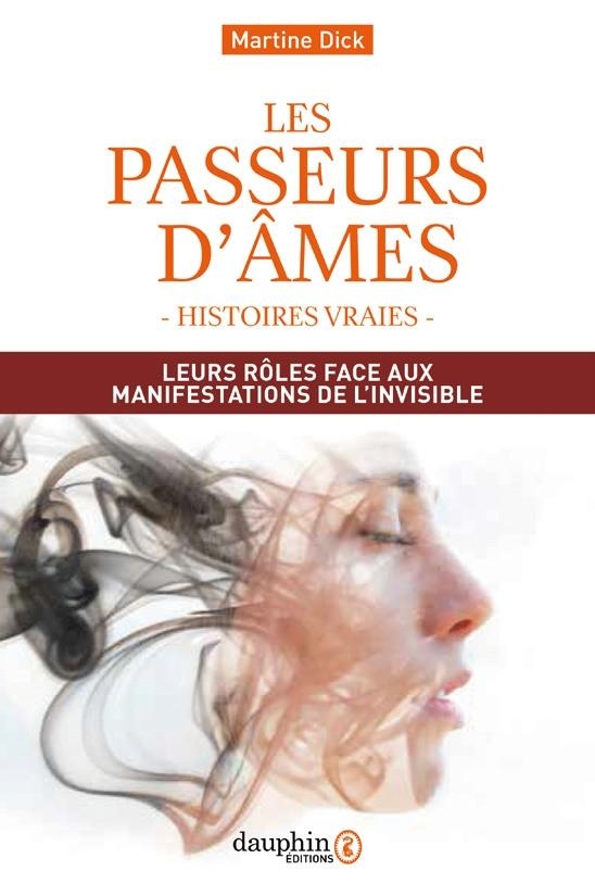 Les passeurs d'âmes: Leurs rôles face aux manifestations de l'invisible