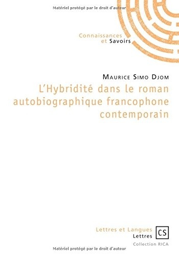 L'Hybridité dans le roman autobiographique francophone contemporain