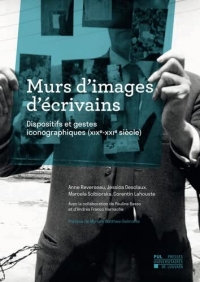 Murs d'images d'écrivains: Dispositifs et gestes iconographiques (xıxe-xxıe siècle)