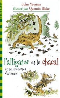 L'alligator et le chacal : Et autres contes d'animaux