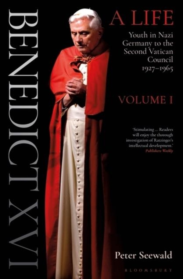 Benedict XVI The Biography: Volume One