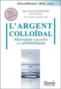 L'Argent colloïdal - Alternative naturelle aux antibiotiques